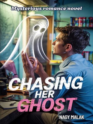 cover image of Chasing Her Ghost. a romantic mystery novel